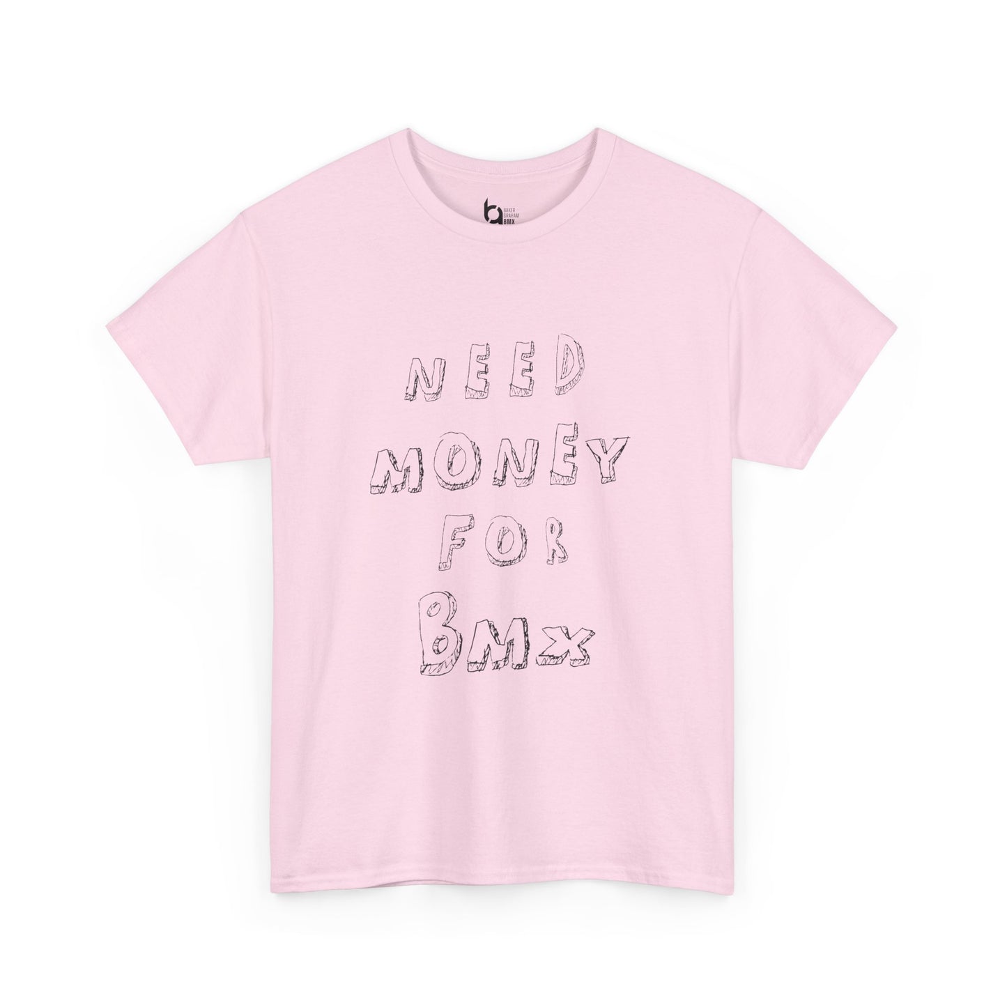 "Need Money for BMX" Tee