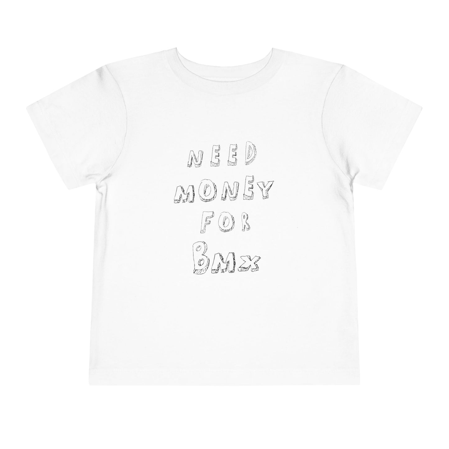 "Need Money for BMX" Toddler Tee