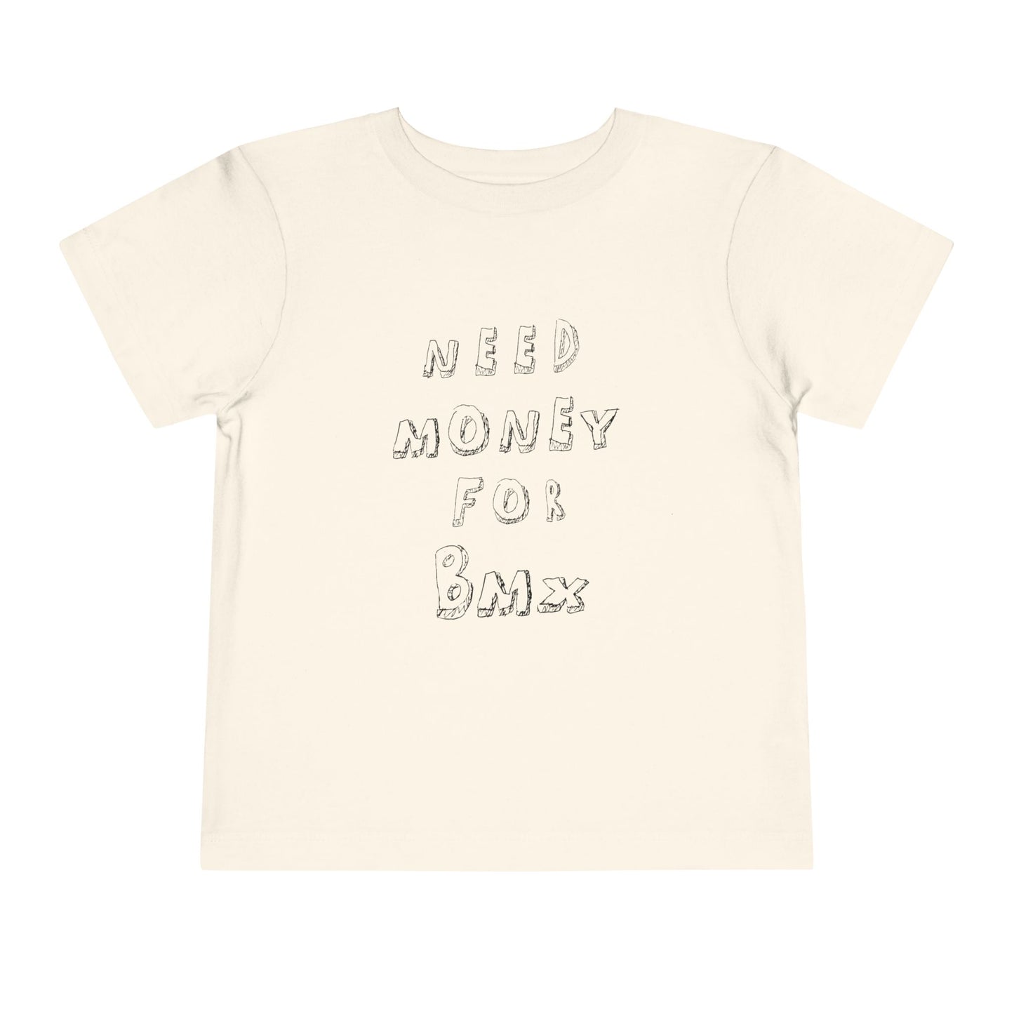 "Need Money for BMX" Toddler Tee