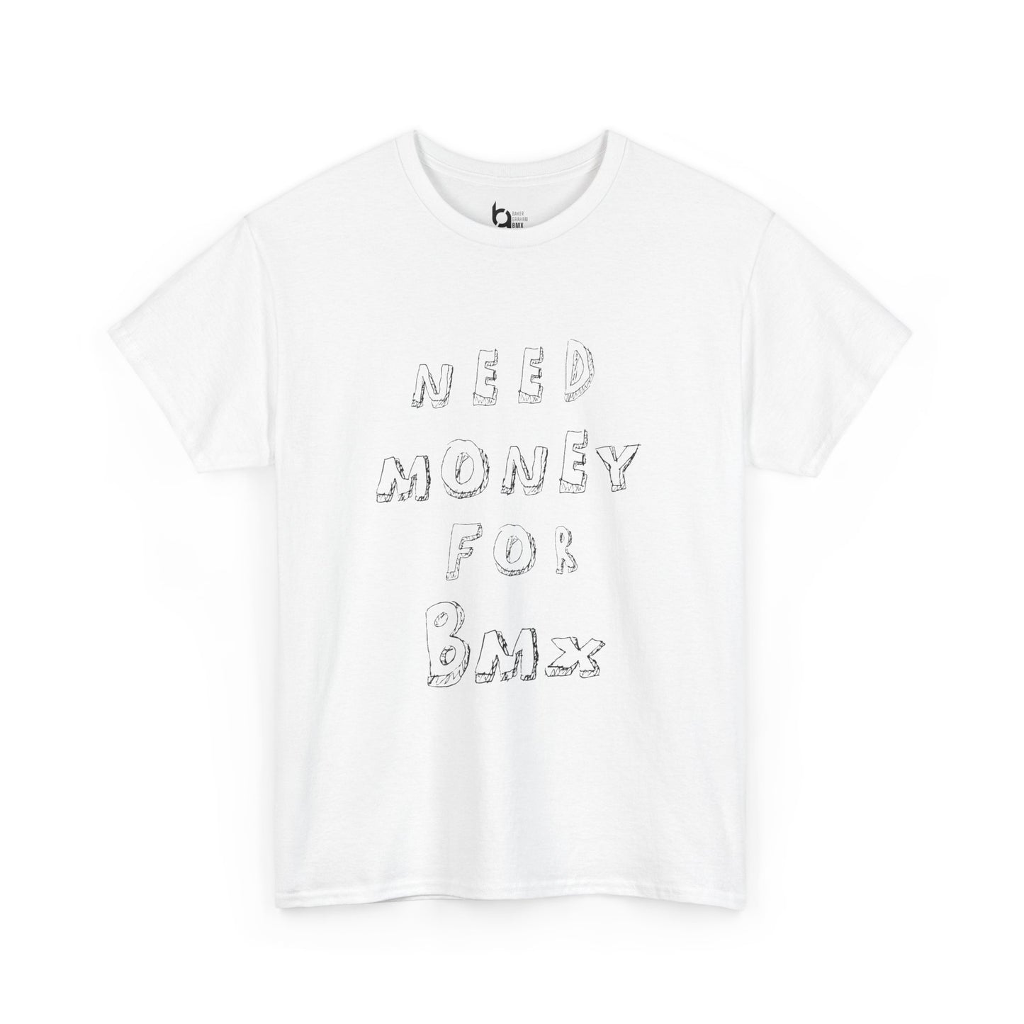 "Need Money for BMX" Tee