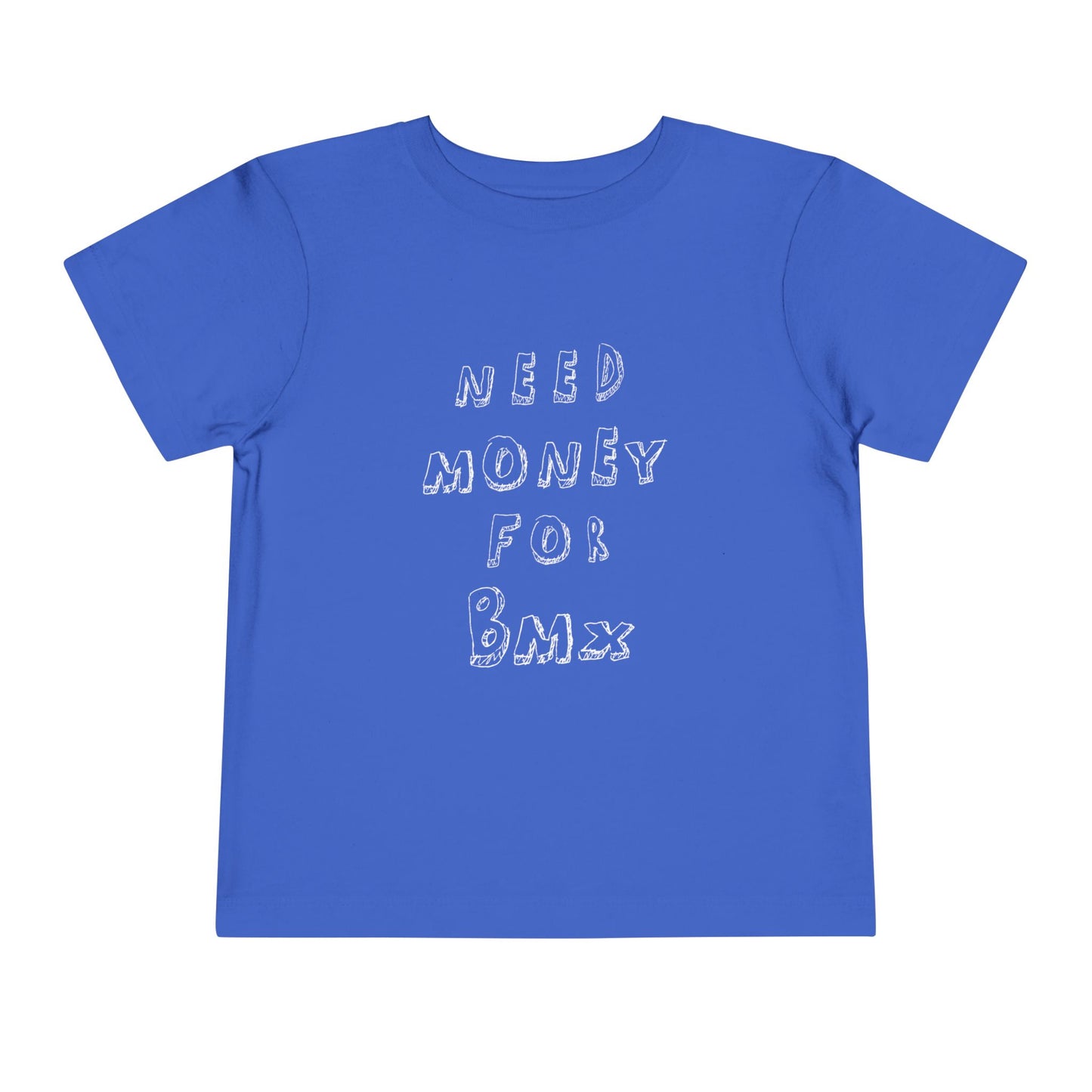 "Need Money for BMX" Toddler Tee
