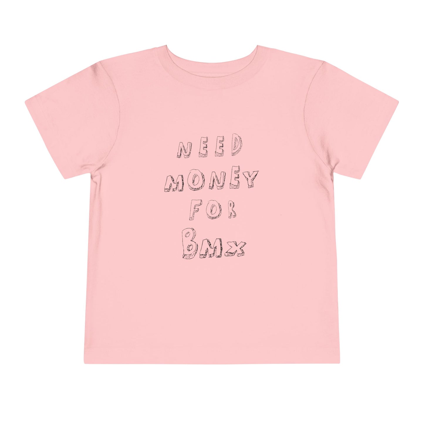 "Need Money for BMX" Toddler Tee