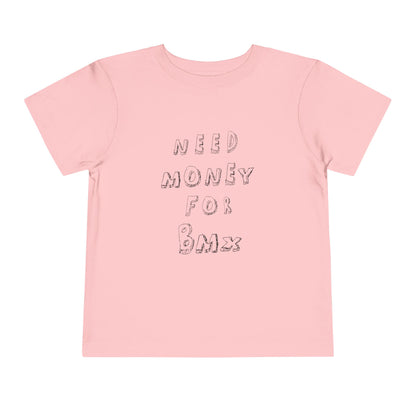 "Need Money for BMX" Toddler Tee