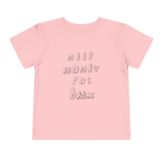 "Need Money for BMX" Toddler Tee