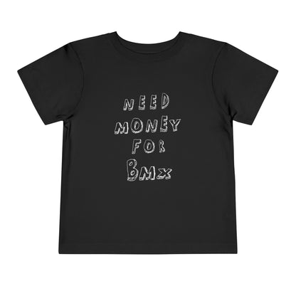 "Need Money for BMX" Toddler Tee