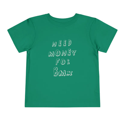 "Need Money for BMX" Toddler Tee